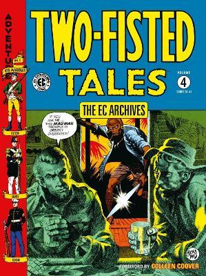 The EC Archives: Two-Fisted Tales Volume 4 - George Evans,Jack Davis,Reed Crandall - cover