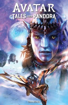 Avatar: Tales from Pandora Omnibus - Sherri L. Smith,Jeremy Barlow,Corinna Bechko - cover
