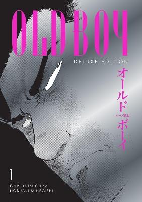 Oldboy Deluxe Edition: Book One - Garon Tsuchiya,Nobuaki Minegishi,Kumar Sivasubramanian - cover