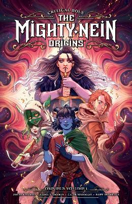 Critical Role: The Mighty Nein Origins Omnibus Volume 1 - Sam Maggs,Selina Espiritu,Jody Houser - cover