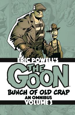 The Goon: Bunch of Old Crap Omnibus Volume 3 - Eric Powell - cover