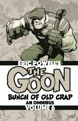 The Goon: Bunch of Old Crap Omnibus Volume 6 - Eric Powell - cover