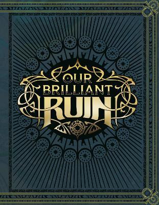 Our Brilliant Ruin TTRPG Rulebook - Justin Achilli,Pam Punzalan,Rachel J. Wilkinson - cover