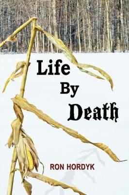 Life by Death - Ron Hordyk - cover