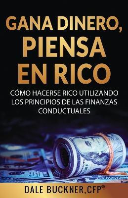 Gana dinero, piensa en rico - Dale Buckner - cover