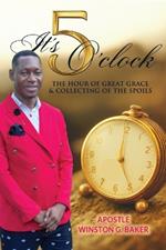 It's 5 O'clock: The Hour of Great Grace and Collecting of the Spoils