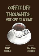 Coffee Life Thoughts... One Cup at a time