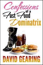 Confessions of a Fast Food Dominatrix