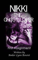 Nikki the Ghost Lover: First Assignment