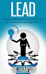 Lead: Strategic Management and Leadership for Innovators and Solopreneurs