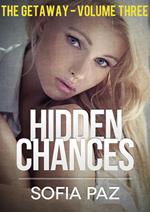 Hidden Chances: The Getaway - Volume Three