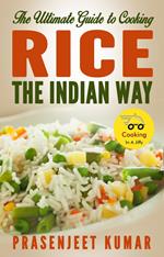The Ultimate Guide to Cooking Rice the Indian Way