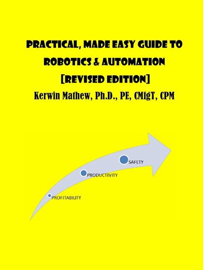 Practical, Made Easy Guide To Robotics & Automation [Revised Edition]