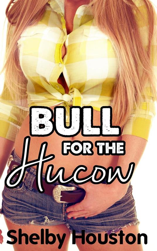 Bull for the Hucow