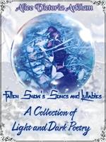 Fallen Snow's Song's and Lullaby's: A collection of Light and Dark poetry