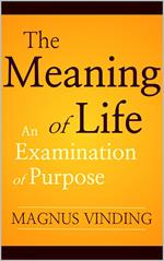 The Meaning of Life: An Examination of Purpose