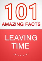 Leaving Time - 101 Amazing Facts You Didn't Know