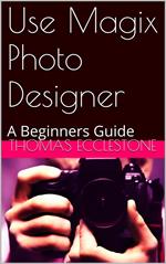 Use Magix Photo Designer: A Beginners Guide