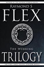 The Webbing Trilogy: The First Three Crystal Kingdom Novels