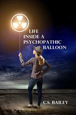 Life inside a Psychopathic Balloon