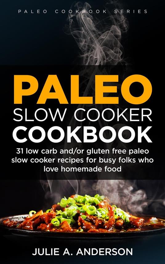Paleo Slow Cooker Cookbook