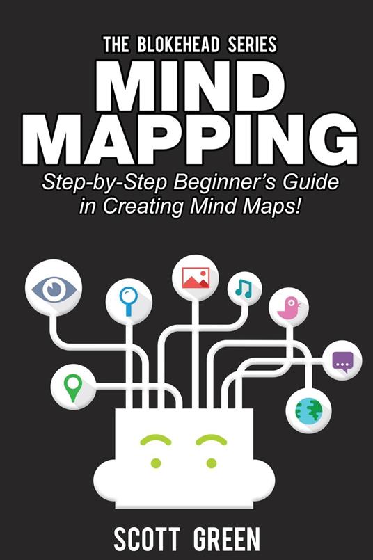 Mind Mapping: Step-by-Step Beginner’s Guide in Creating Mind Maps!