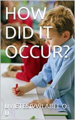 How Did It Occur?
