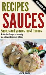 Recipes Sauces - Sauces and gravies most famous: A collection of recipes for seasoning and make your dishes more delicious.