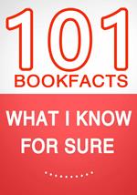 What I know for Sure – 101 Amazing Facts You Didn’t Know