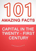 Capital in the Twenty-First Century - 101 Amazing Facts You Didn't Know