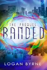 Banded: The Prequel (Banded 0.5)