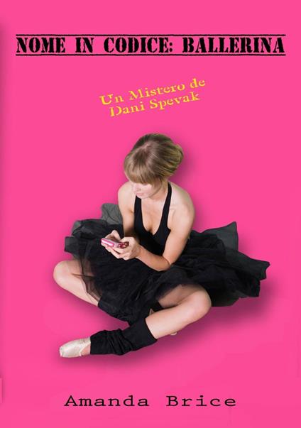 Nome In Codice: Ballerina - Amanda Brice - ebook