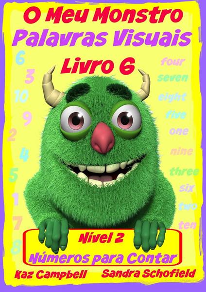 O Meu Monstro Palavras Visuais - Nível 2 Livro 6: Contar os Números - Kaz Campbell - ebook