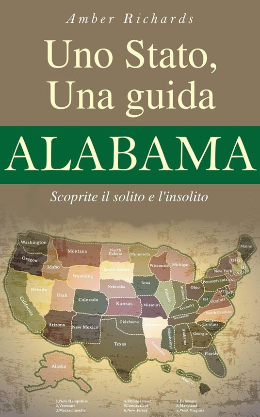 Uno Stato, una guida - Alabama Scoprite il solito e l'insolito - Amber Richards - ebook