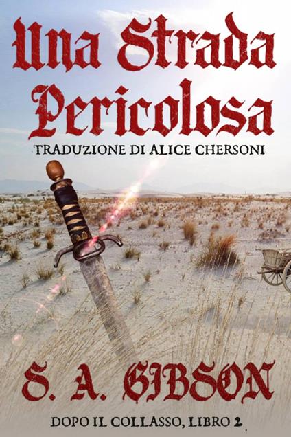 Una Strada Pericolosa - S. A. Gibson - ebook