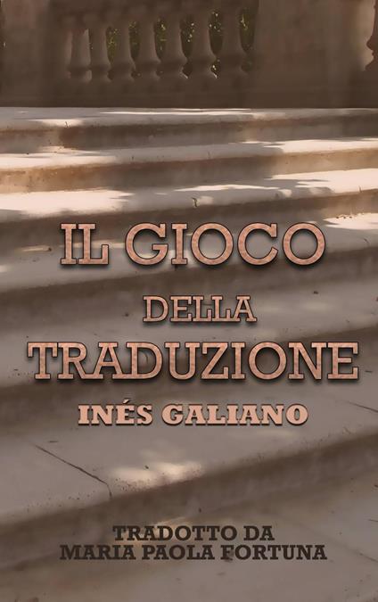 Il Gioco Della Traduzione - Inés Galiano - ebook