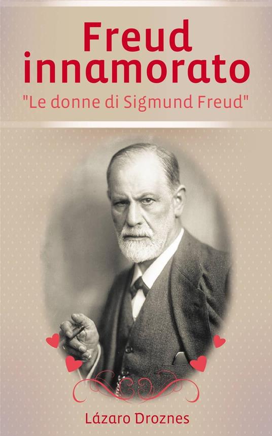 Freud Innamorato - Lázaro Droznes - ebook