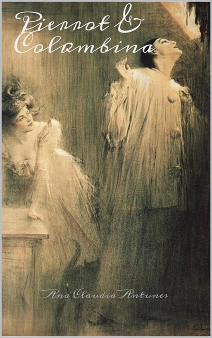 Pierrot E Colombina - Ana Claudia Antunes - ebook