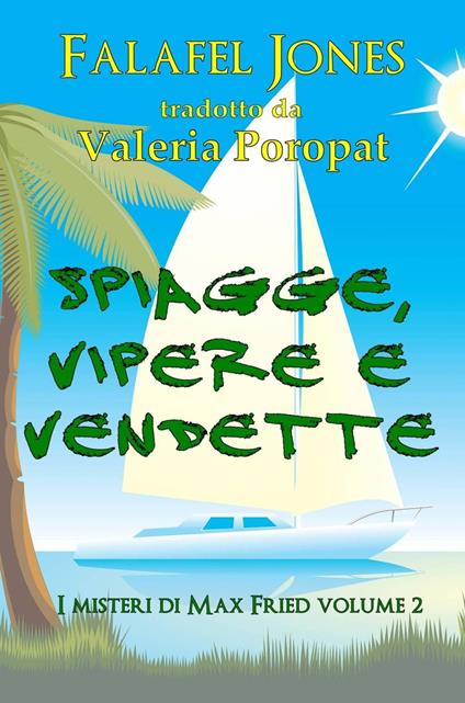 Spiagge, Vipere E Vendette - Falafel Jones - ebook