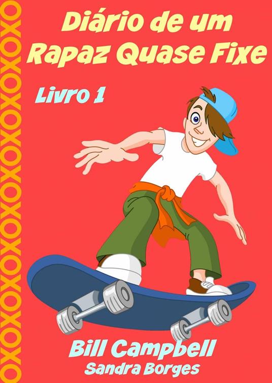 Diário de um Rapaz Quase Fixe - Campbell Bill - ebook