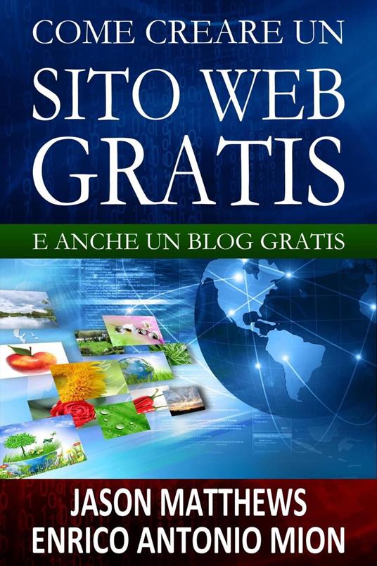 Come creare un sito web gratis: e un blog gratis - Jason Matthews - ebook