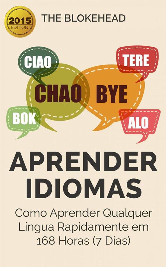 Aprender Idiomas: Como Aprender Qualquer Língua Rapidamente em 168 Horas (7 Dias)