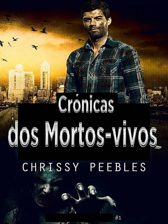 Crónicas dos Mortos-vivos - A infecção do Apocalipse - Chrissy Peebles - ebook
