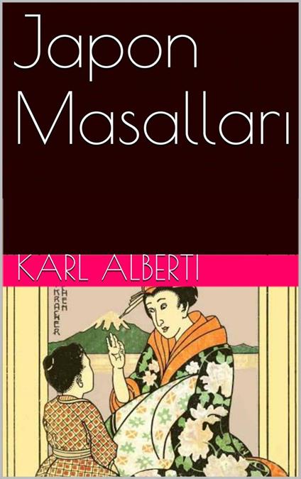 Japon Masallari - Karl Alberti - ebook