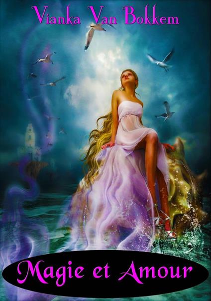 Magie et Amour - Vianka Van Bokkem - ebook