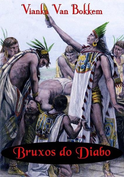 Bruxos do Diabo - Vianka Van Bokkem - ebook