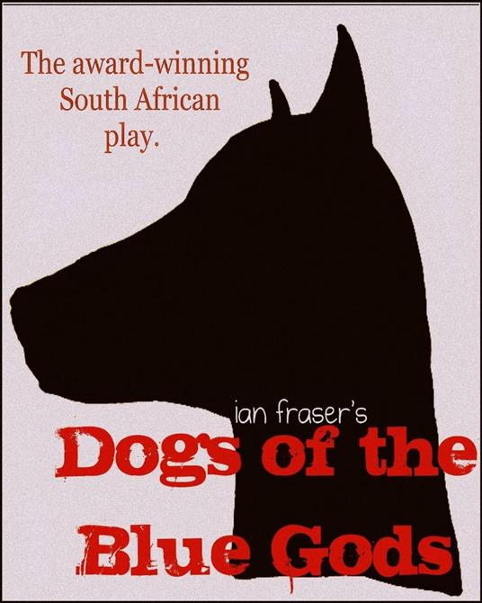 Dogs of the Blue Gods - Ian Fraser - ebook