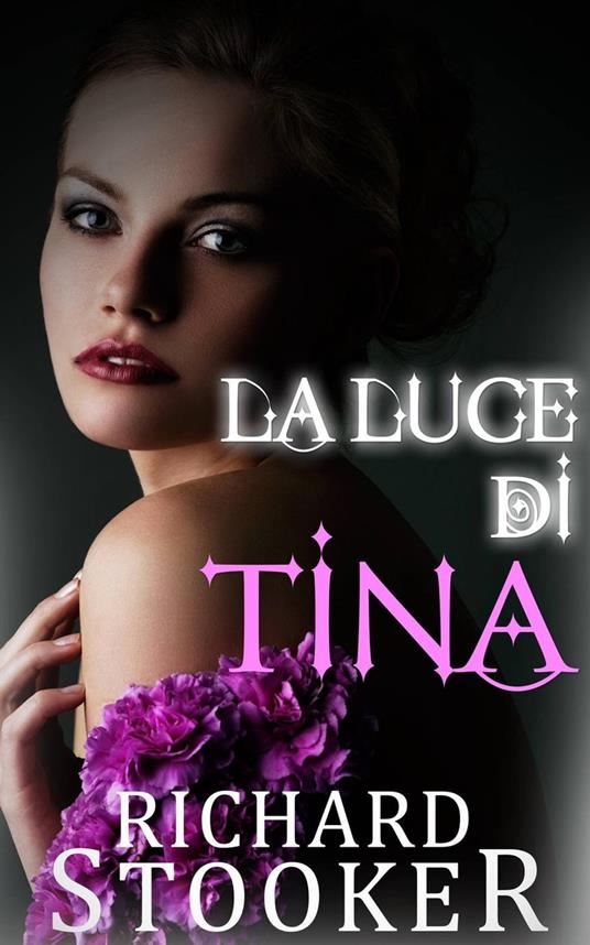 La Luce di Tina - Richard Stooker - ebook