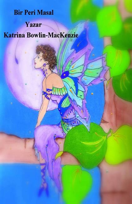 Bir Peri Masali - Katrina Bowlin-Mackenzie - ebook