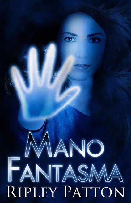 Mano Fantasma - Ripley Patton - ebook